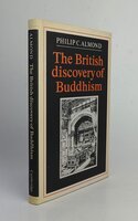 THE BRITISH DISCOVERY OF BUDDHISM. by ALMOND, Philip C.