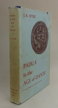 PADUA IN THE AGE OF DANTE. by HYDE, J.K.