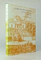 LORD BURLINGTON: ARCHITECTURE, ART AND LIFE. by Edited by: BARNARD, Toby; CLARK, Jane.