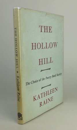 THE HOLLOW HILL AND OTHER POEMS 1960-1964. by RAINE, Kathleen. [Author’s signed presentation copy]