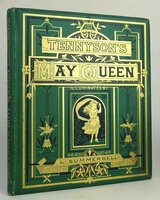 TENNYSON’S MAY QUEEN: THE MAY QUEEN, IN ILLUMINATED BORDERS. by TENNYSON, Alfred Lord. Illustrated by: SUMMERBELL, L.