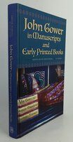 JOHN GOWER IN MANUSCRIPTS AND EARLY PRINTED BOOKS. by Edited by: DRIVER, Martha; PEARSALL, Derek; YEAGER, R.F.