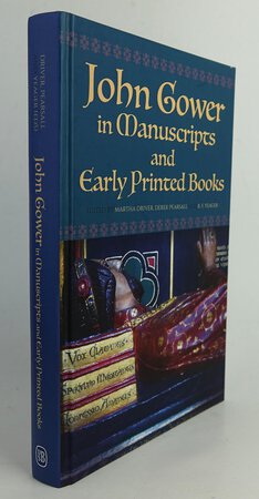 JOHN GOWER IN MANUSCRIPTS AND EARLY PRINTED BOOKS. by Edited by: DRIVER, Martha; PEARSALL, Derek; YEAGER, R.F.