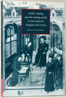 PUBLIC READING AND THE READING PUBLIC IN LATE MEDIEVAL ENGLAND AND FRANCE. by COLEMAN, Joyce.