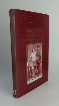 GENDER AT WORK IN VICTORIAN CULTURE. by DANAHAY, Martin A.