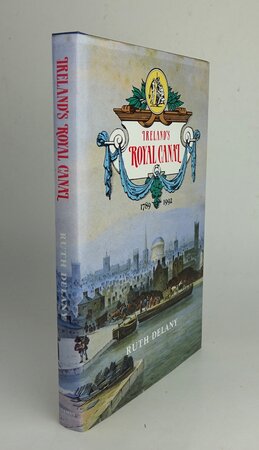 IRELAND’S ROYAL CANAL 1789-1992. by DELANY, Ruth.