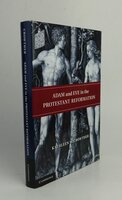 ADAM AND EVE IN THE PROTESTANT REFORMATION. by CROWTHER, Kathleen.