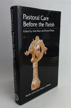 PASTORAL CARE BEFORE THE PARISH. by Edited by: BLAIR, John; SHARPE, Richard.