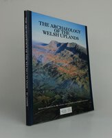 THE ARCHAEOLOGY OF THE WELSH UPLANDS. by Edited by BROWNE, David; HUGHES, Stephen.