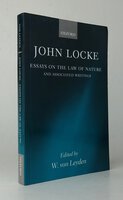ESSAYS ON THE LAW OF NATURE AND ASSOCIATED WRITINGS. by LOCKE, John. Edited by, VON LEYDEN, W.