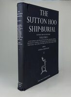 THE SUTTON HOO SHIP-BURIAL, Volume III, Part I: by BRUCE-MITFORD, Rupert. Edited by: EVANS, Angela Care.