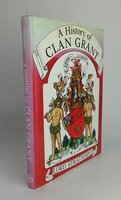 A HISTORY OF CLAN GRANT. by STRATHSPEY, Lord.