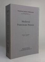 MEDIEVAL FRANCISCAN HOUSES. by MOORMAN, John R. H.