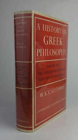 A HISTORY OF GREEK PHILOSOPHY: VOLUME ONE THE EARLIER PRESOCRATICS AND THE PYTHAGOREANS. by GUTHRIE, W.K.C.
