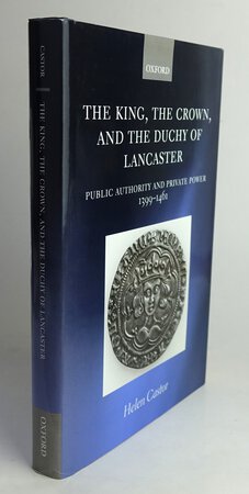 THE KING, THE CROWN, AND THE DUTCHY OF LANCASTER. by CASTOR, Helen.