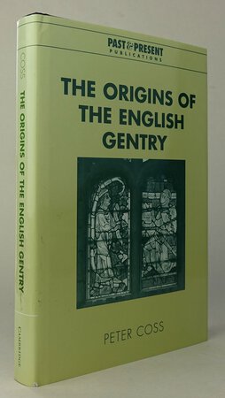 THE ORIGINS OF THE ENGLISH GENTRY. by COSS, Peter.