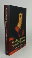 SIR JOHN FORTESCUE AND THE GOVERNANCE OF ENGLAND. by KEKEWICH, Margaret.