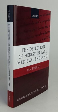 THE DETECTION OF HERESY IN LATE MEDIEVAL ENGLAND. by FORREST, Ian.