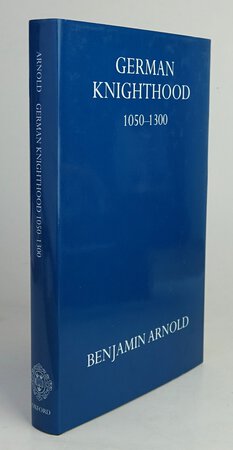 GERMAN KNIGHTHOOD, 1050-1300. by ARNOLD, Benjamin.