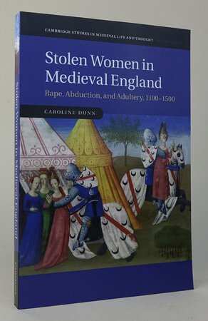 STOLEN WOMEN IN MEDIEVAL ENGLAND. by DUNN, Caroline.
