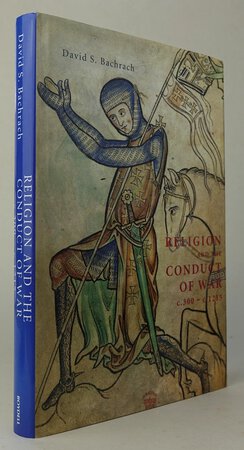 RELIGION AND THE CONDUCT OF WAR, c.300-c.1215. by BACHRACH, David S.