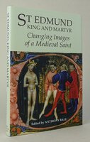 ST. EDMUND: KING AND MARTYR. by Edited by: BALE, Anthony.