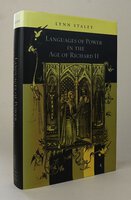 LANGUAGES OF POWER IN THE AGE OF RICHARD II. by STALEY, Lynn.