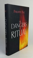 THE DANGERS OF RITUAL. by BUC, Philippe.