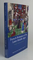 FRENCH ROMANCE OF THE LATER MIDDLE AGES by BROWN-GRANT, Rosalind.