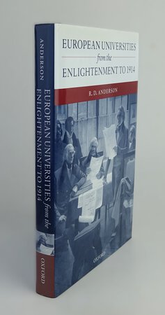 EUROPEAN UNIVERSITIES FROM THE ENLIGHTENMENT TO 1914. by ANDERSON, R.D.