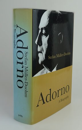 ADORNO. A Biography. by MULLER-DOOHM, Stefan. Translated into English by Rodney Livingstone.