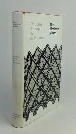 THE MEDIAEVAL MASON. by KNOOP, Douglas; JONES, G.P.
