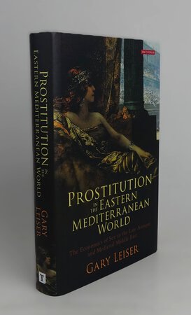 PROSTITUTION IN THE EASTERN MEDITERRANEAN WORLD. by LEISER, Gary.