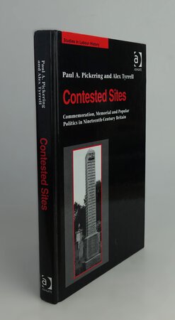 CONTESTED SITES. by PICKERING, Paul A; TYRRELL, Alex. With DAVIES, Michael T; MANSFIELD, Nicholas; WALVIN, James. Preface by, McCALMAN, Iain.