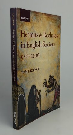 HERMITS AND RECLUSES IN ENGLISH SOCIETY, 950-1200. by LICENCE Tom.
