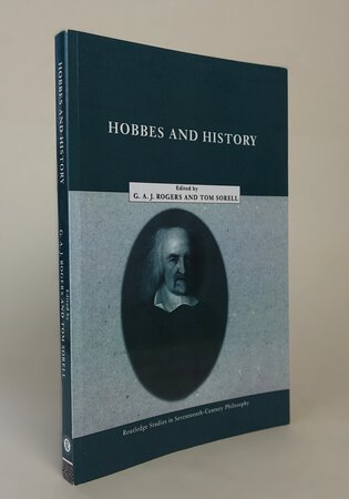 HOBBES AND HISTORY. by ROGERS, G.A.J; SORELL, Tom.