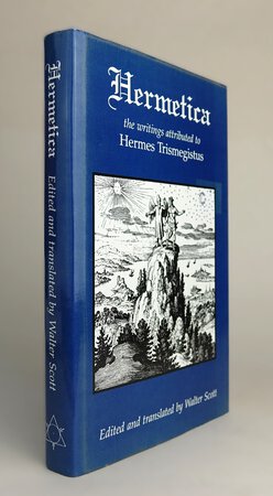 HERMETICA. by English translation, Introduction and Appendix by Walter Scott. Foreword by A.G. Gilbert.