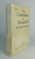 THE CORONATION OF RICHARD III: by SUTTON, Anne F., HAMMOND, P.W.