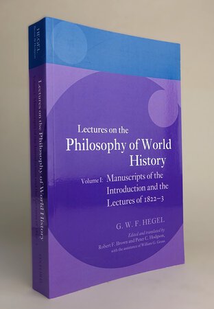 LECTURES ON THE PHILOSOPHY OF WORLD HISTORY, Volume I. by HEGEL, G.W.F. Edited and translated by BROWN, Robert F., and HODGSON, Peter C., with the assistance of William C. Geuss.