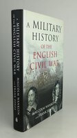 A MILITARY HISTORY OF THE ENGLISH CIVIL WAR. by WANKLYN, Malcolm; JONES, Frank.