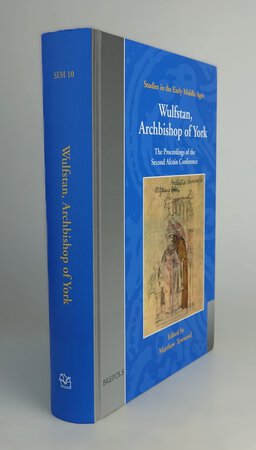 WULFSTAN, ARCHBISHOP OF YORK: The Proceedings of the Second Alcuin Conference. by Edited by, TOWNEND, Matthew.