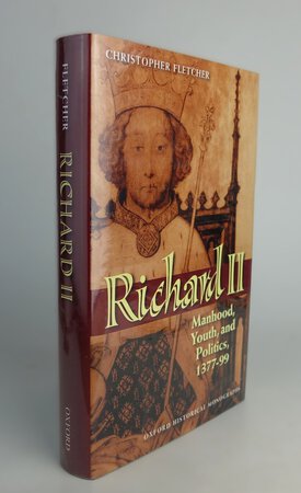 RICHARD II: MANHOOD, YOUTH, AND POLITICS, 1377-99. by FLETCHER, Christopher.
