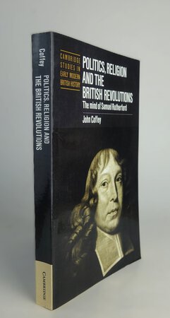 POLITICS, RELIGION AND THE BRITISH REVOLUTIONS. by COFFEY, John.