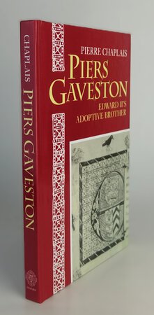 PIERS GAVESTON: Edward II’s Adoptive Brother. by CHAPLAIS, Pierre.