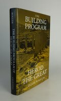 THE BUILDING PROGRAM OF HEROD THE GREAT. by ROLLER, Duane