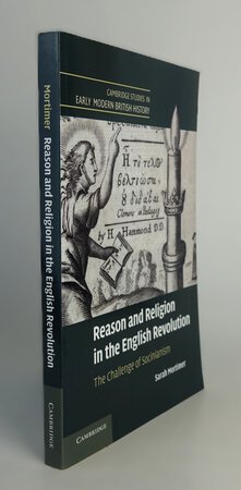 REASON AND RELIGION IN THE ENGLISH REVOLUTION. by MORTIMER, Sarah.