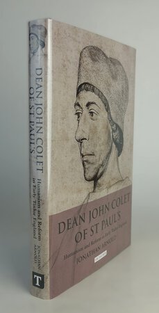 DEAN JOHN COLET OF ST PAUL'S. by ARNOLD, Jonathan.
