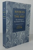 SOURCES OF THE SELF: The Making of the Modern Identity. by TAYLOR, Charles.