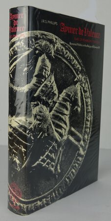 AYMER DE VALENCE, EARL OF PEMBROKE 1307-1324. by PHILLIPS, J.R.S.