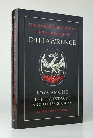 LOVE AMONG THE HAYSTACKS AND OTHER STORIES: by LAWRENCE, D.H. Edited by WORTHEN, John. [First Edition]